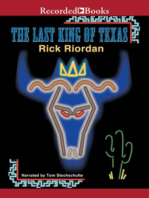 Title details for The Last King of Texas by Rick Riordan - Wait list